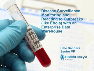 Disease Surveillance Monitoring and Reacting to Outbreaks (like Ebola) with an Enterprise Data Warehouse