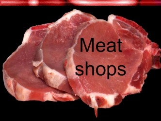 Meat shops