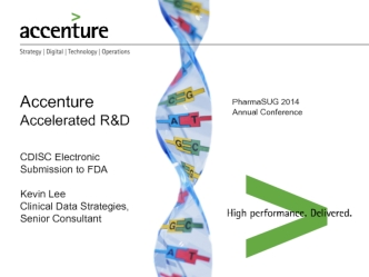 Accenture Accelerated R&DCDISC Electronic Submission to FDAKevin LeeClinical Data Strategies, Senior Consultant