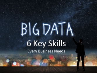 6 Key Skills 
Every Business Needs