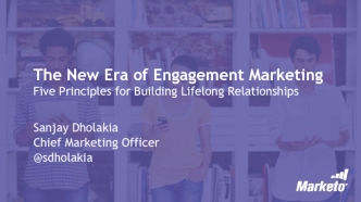 The New Era of Engagement Marketing
Five Principles for Building Lifelong Relationships