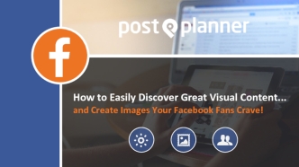 How to Easily Discover and Create Great Visual Content for Facebook