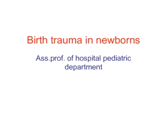 Birth trauma in newborns