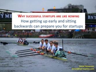 Why successful startups are like rowing
How getting up early and sitting backwards can prepare you for startups