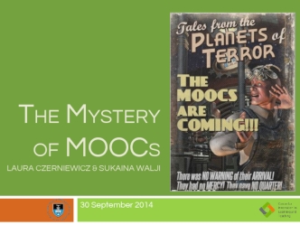The Mysteryof MOOCsLaura Czerniewicz & Sukaina Walji