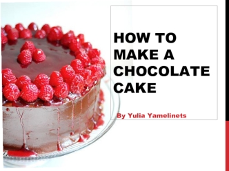 How to make a chocolate cake
