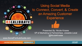 Using Social Media 
to Connect, Convert, & Create an Amazing Customer Experience