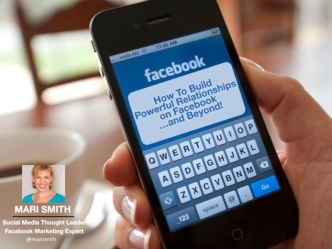 How To Build Powerful Relationships on Facebook …and Beyond!