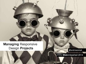 Managing Responsive      		Design Projects