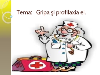 Gripa şi profilaxia ei