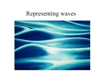 Representing waves
