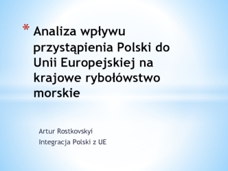 Analiza wpływu przystąpienia Polski do Unii Europejskiej na krajowe rybołówstwo morskie