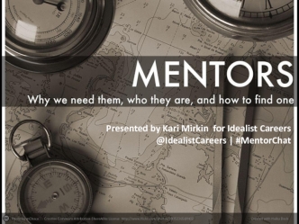 Presented by Kari Mirkin  for Idealist Careers
@IdealistCareers | #MentorChat