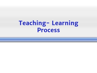 Teaching- learning process