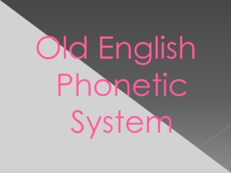 Old English Phonetic System