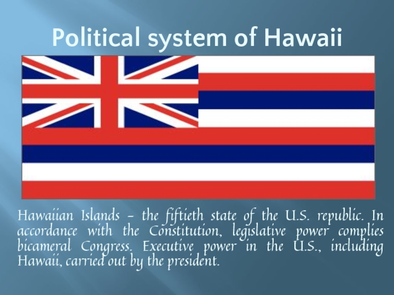 Political system of Hawaii   Hawaiian Islands - the fiftieth state