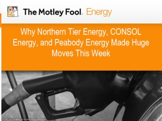 Why Northern Tier Energy, CONSOL Energy, and Peabody Energy Made Huge Moves This Week