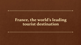 France, the world’s leading tourist destination