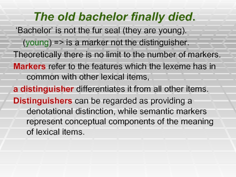 The old bachelor finally died.   ‘Bachelor’ is not the fur seal (they are young).