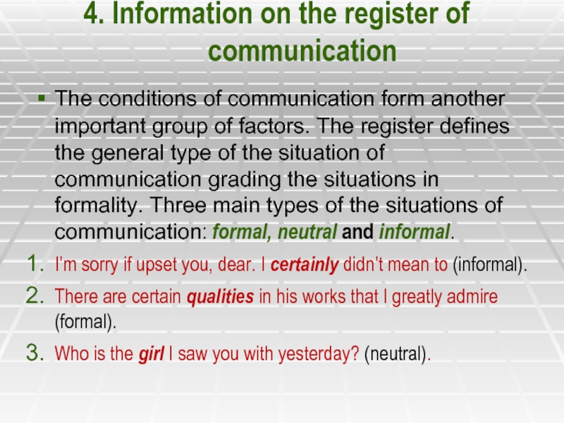 4. Information on the register of communication  
  The conditions of communication form another important