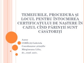 Temeiurile, procedura și locul pentru întocmirea certificatului de naștere în cazul cînd părinții sunt căsătoriți