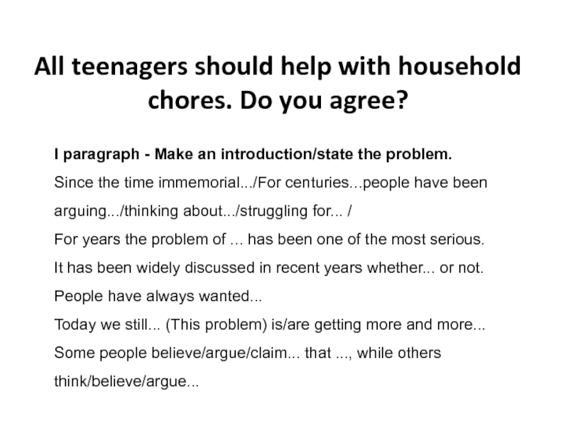 All teenagers should help with household chores. Do you agree?