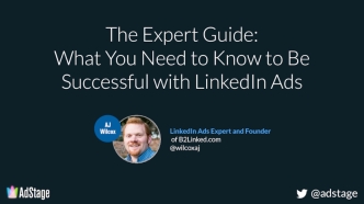 The Expert Guide: What You Need to Know to Be Successful with LinkedIn Ads