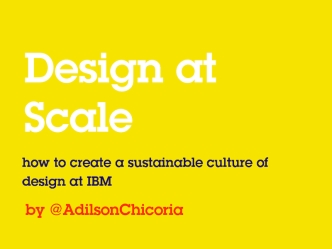 IBM Design: Design at Scale