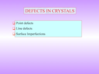 Point defects. Line defects. Surface Imperfections