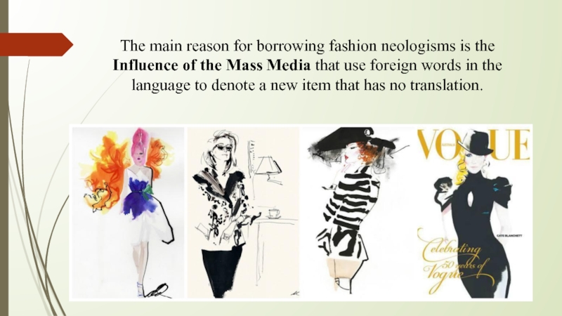 The main reason for borrowing fashion neologisms is the Influence of.