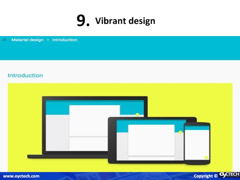 Vibrant design 9. Copyright © www.oyctech.com
