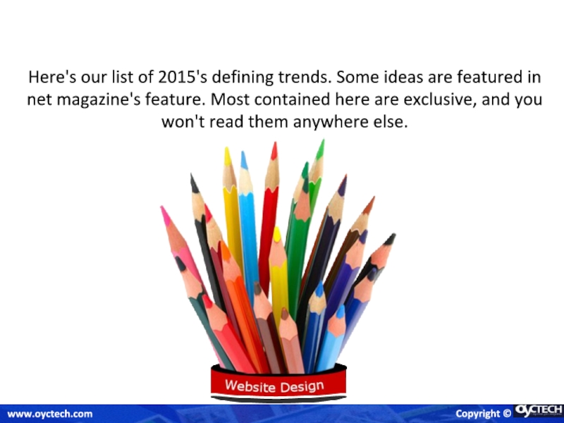 Here's our list of 2015's defining trends. Some ideas are featured in net magazine's feature. Most contained