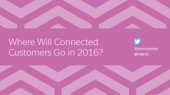 Where Will Connected Customers Go in 2016?