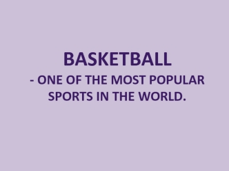 Basketball - one of the most popular sports in the world