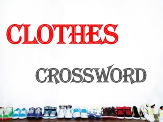Clothes. Crossword