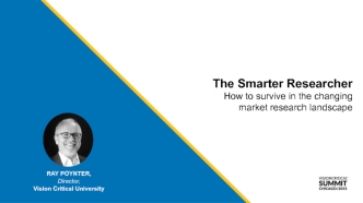 The Smarter Researcher How to survive in the changingmarket research landscape
