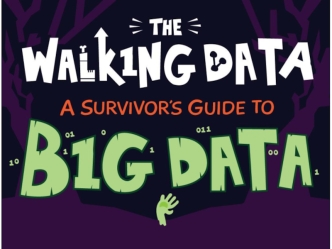 The Walking Data: A Survivor's Guide to Big Data