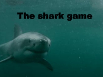 The Shark Game