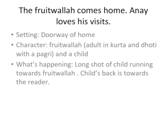 The fruitwallah comes home. Anay loves his visits