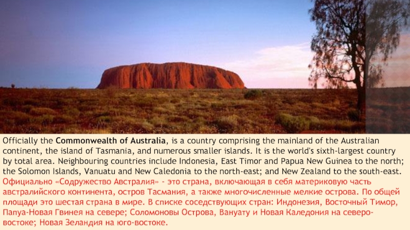 Officially the Commonwealth of Australia, is a country comprising the mainland of the Australian continent,