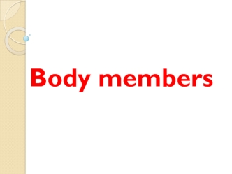 Body members