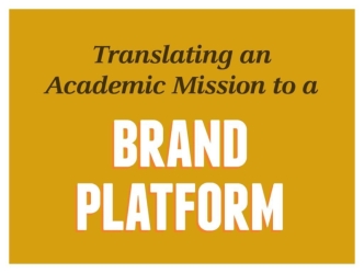 From Academic Mission to Brand Platform