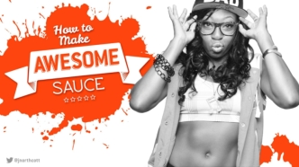 How to make awesome sauce: Putting the messaging in the experience