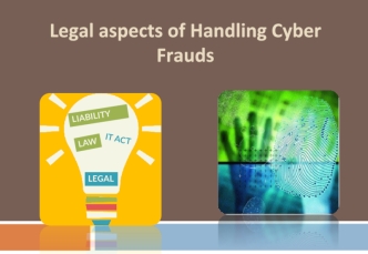 Legal aspects of Handling Cyber Frauds