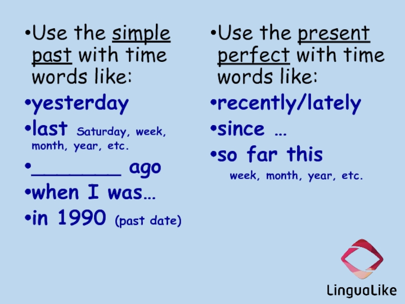 Past perfect when do we use it. Year etc
