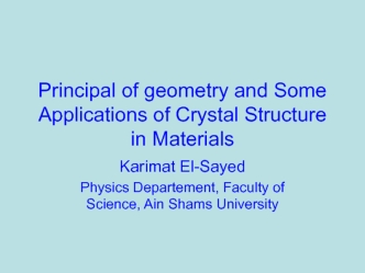 Principal of geometry and Some Applications of Crystal Structure in Materials