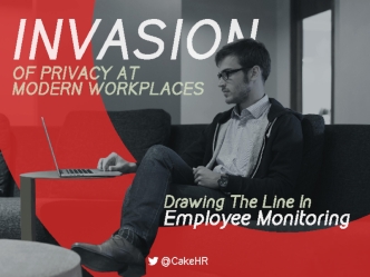 Invasion Of Privacy At Modern Workplaces: Pros & Cons Of Employee Monitoring