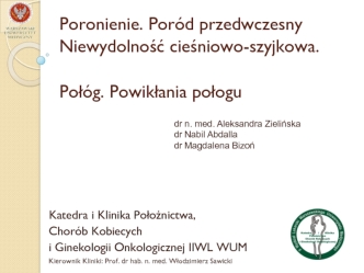 Poronienie.Poród przedwczesny. Niewydolność cieśniowo-szyjkowa. Połóg. Powikłania połogu