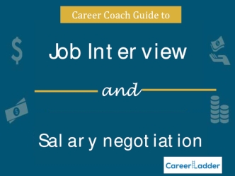A Career Coach's Guide To Job Interviews and Salary Negotiations