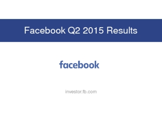 Facebook Q2 2015 Earnings Report